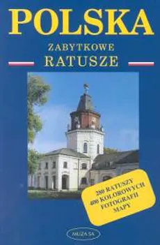 Polska Zabytkowe ratusze - Roman Pawlak