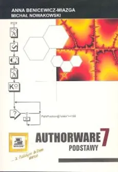 Authorware 7 - Michał Nowakowski, Anna Benicewicz-Miazga
