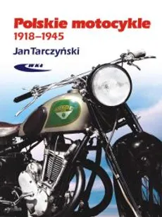 Polskie motocykle 1918-1945 - Jan Tarczyński