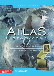 Atlas historyczny Od starożytności do współczesności - Julia Tazbir