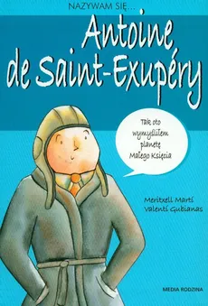 Nazywam się Antoine de Saint-Exupery - Valenti Gubianas, Marti Meritxell