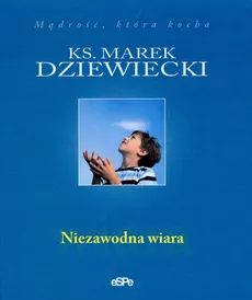 Niezawodna wiara - Marek Dziewiecki