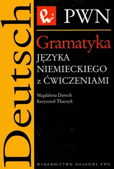 Gramatyka języka niemieckiego z ćwiczeniami - Outlet - Krzysztof Tkaczyk, Magdalena Daroch