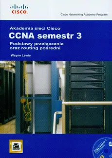 Akademia sieci Cisco CCNA Semestr 3 + CD - Wayne Lewis