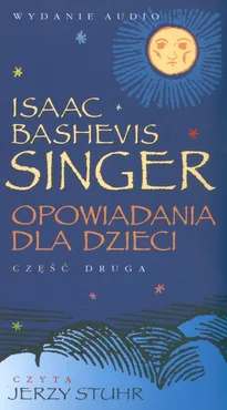 Opowiadania dla dzieci część 2 - Singer Isaac Bashevis