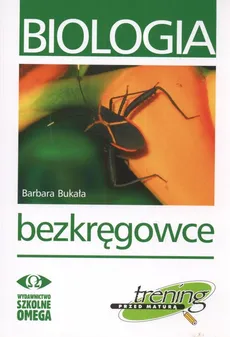 Biologia Trening przed maturą Bezkręgowce - Barbara Bakuła