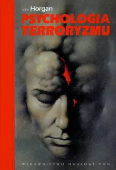 Psychologia terroryzmu - John Horgan