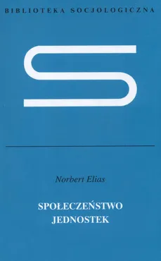 Społeczeństwo jednostek - Norbert Elias