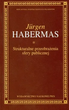 Strukturalne przeobrażenia sfery publicznej - Jurgen Habermas
