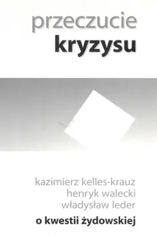 Przeczucie kryzysu - Władysław Leder, Kazimierz Kelles-Krauz, Henryk Walecki