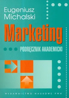 Marketing Podręcznik akademicki - Eugeniusz Michalski
