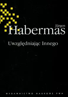 Uwzględniając Innego Studia do teorii politycznej - Jurgen Habermas