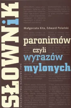 Słownik paronimów czyli wyrazów mylonych - Małgorzata Kita, Edward Polański 