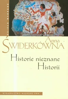 Historie nieznane Historii - Anna Świderkówna