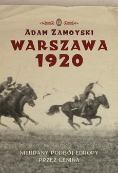 Warszawa 1920 Nieudany podbój Europy Klęska Lenina - Outlet - Adam Zamoyski