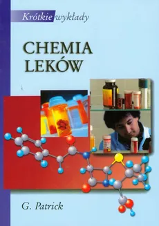 Krótkie wykłady Chemia leków - Patrick Graham L.