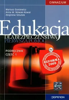 Edukacja dla bezpieczeństwa 1-3 Podręcznik Część 1 pierwsza pomoc - Mariusz Goniewicz, Nowak-Kowal Anna W., Zbigniew Smutek