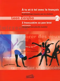 Z francuskim za pan brat 2 Ćwiczenia z frazeologii francuskiej dla studentów - Leon Zaręba