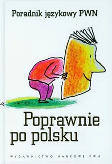 Poprawnie po polsku Poradnik językowy PWN - Aleksandra Kubiak-Sokół