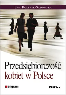 Przedsiębiorczość kobiet w Polsce - Ewa Rollnik-Sadowska