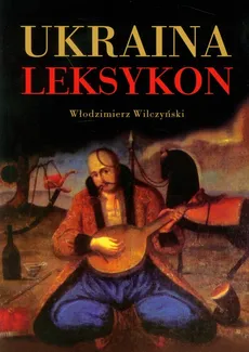 Ukraina Leksykon - Włodzimierz Wilczyński