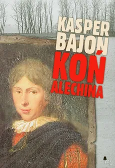 Koń Alechina - Kasper Bajon