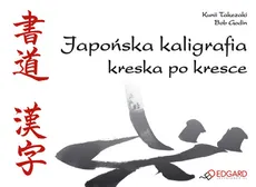 Japońska kaligrafia kreska po kresce - Bob Godin, Kunii Takezaki