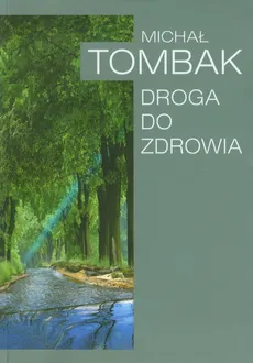 Droga do zdrowia - Michał Tombak
