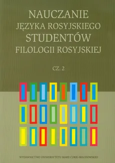 Nauczanie języka rosyjskiego studentów filologii rosyjskiej część 2