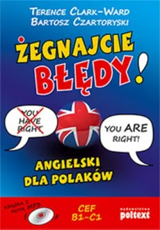 Żegnajcie błędy! Angielski dla Polaków z płytą CD - Bartosz Czartoryski, Terence Clark-Ward