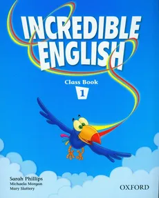 Incredible english 1 Class Book - Sarah Phillips, Michaela Morgan, Mary Slattery