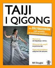 Taiji i qigong dla żółtodziobów - Bill Douglas