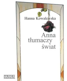 Anna tłumaczy świat - Hanna Kowalewska