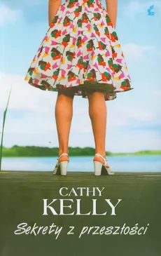Sekrety z przeszłości - Cathy Kelly