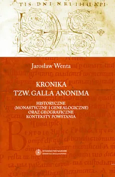 Kronika tzw. Galla Anonima - Jarosław Wenta