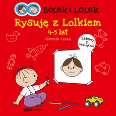 Bolek i Lolek Rysuję z Lolkiem 4-5 lat - Elżbieta Lekan