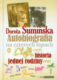 Autobiografia na czterech łapach czyli historia jednej rodziny - Dorota Sumińska
