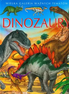 Dinozaury Wielka galeria ważnych tematów - Emilie Beaumont