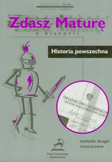Zdasz maturę z historii Historia powszechna - Outlet - Krzysztof Jurek, Aleksander Łynka