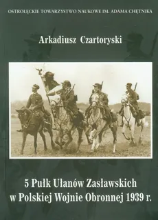 5 Pułk Ułanów Zasławskich w Polskiej Wojnie Obronnej 1939 roku