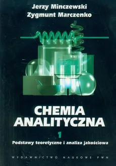 Chemia analityczna Tom 1 - Zygmunt Marczenko, Jerzy Minczewski