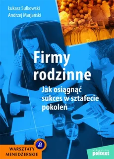 Firmy rodzinne - Andrzej Marjański, Łukasz Sułkowski 