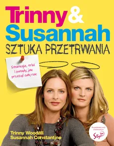 Trinny & Susannah Sztuka przetrwania - Susannah Constantine, Trinny Woodall