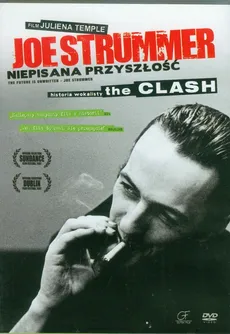Joe Strummer: Niepisana przyszłość