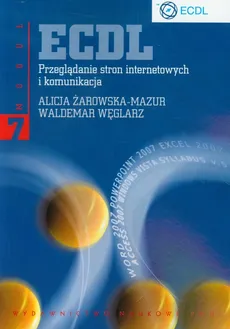 ECDL Moduł 7 Przeglądanie stron internetowych i komunikacja - Waldemar Węglarz, Alicja Żarowska-Mazur