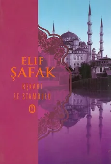 Bękart ze Stambułu - Elif Safak