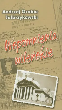 Wspomnienia wileńskie - Jałbrzykowski Andrzej Grabia