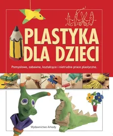Plastyka dla dzieci - Cristina Creixell, Anna Llimos