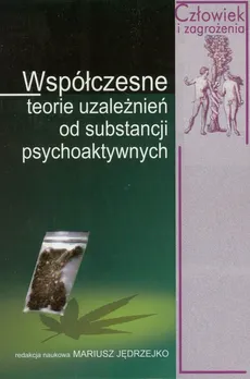 Współczesne teorie uzależnień od substancji psychoaktywnych - Outlet - Mariusz Jędrzejko
