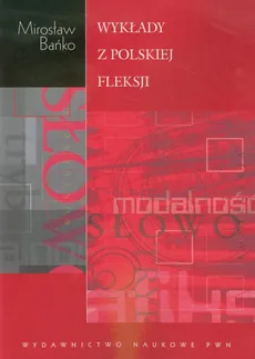 Wykłady z polskiej fleksji - Mirosław Bańko
